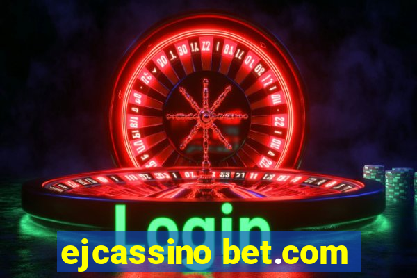 ejcassino bet.com